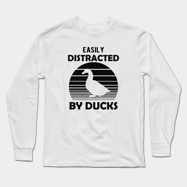 Duck - Easily distracted by ducks Long Sleeve T-Shirt by KC Happy Shop